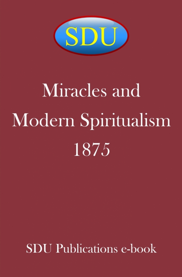 Miracles and Modern Spiritualism 1875
