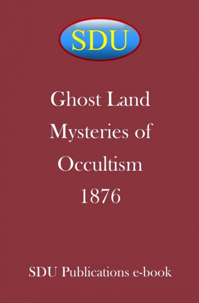 Ghost Land - Mysteries of Occultism 1876