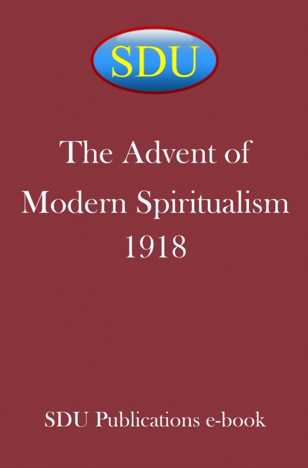 The Advent of Modern Spiritualism 1918