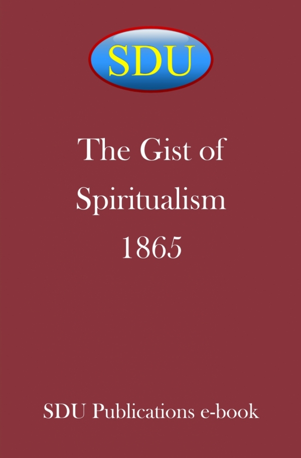 The Gist of Spiritualism 1865