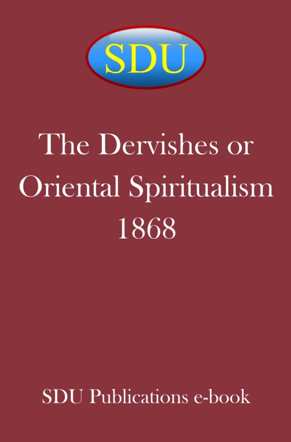 The Dervishes or Oriental Spiritualism 1868