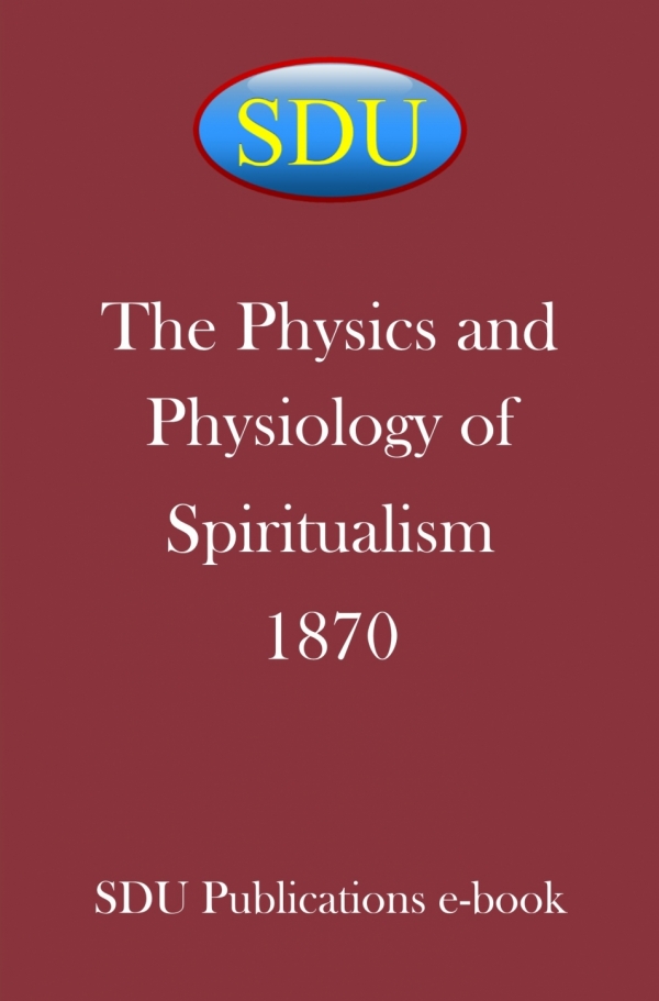 The Physics and Physiology of Spiritualism 1870
