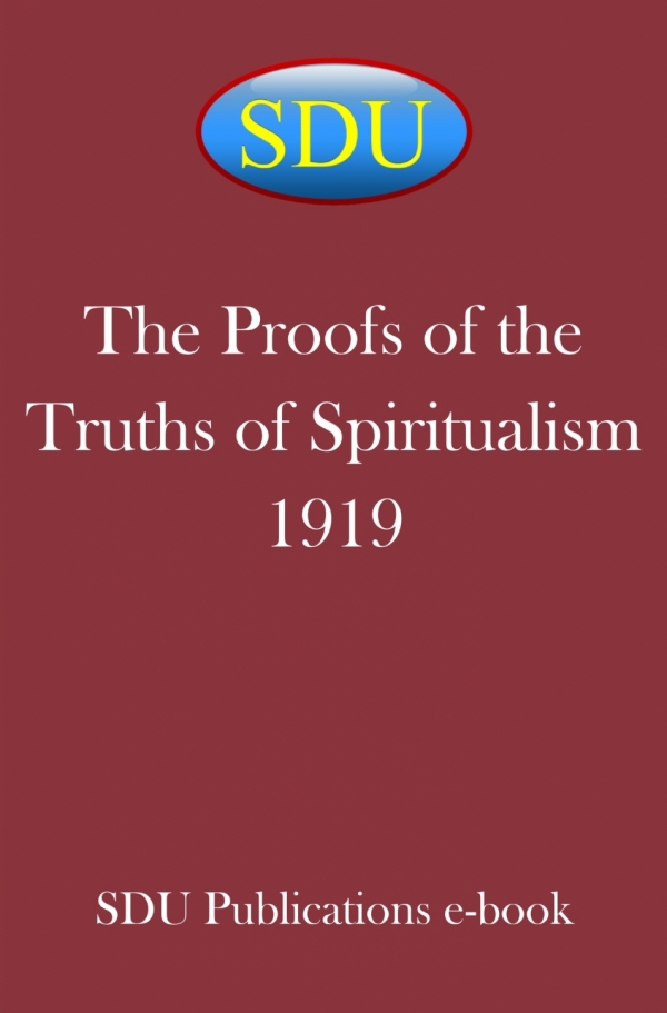 The Proofs of the Truths of Spiritualism 1919