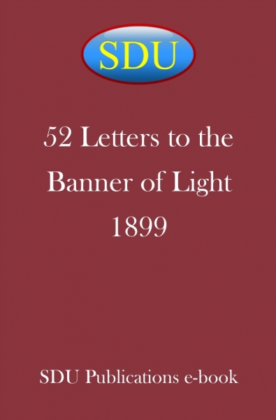 52 Letters to the Banner of Light 1899