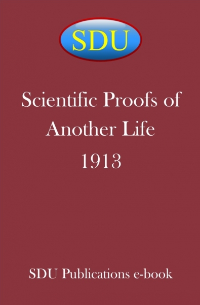 Scientific Proofs of Another Life 1913