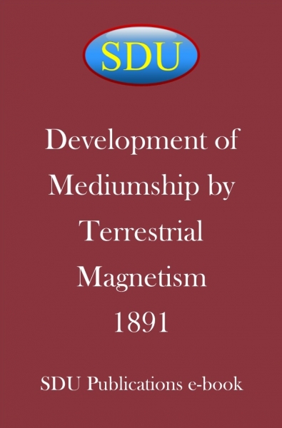 Development of Mediumship by Terrestrial Magnetism 1891