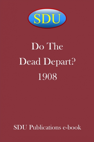 Do The Dead Depart? 1908