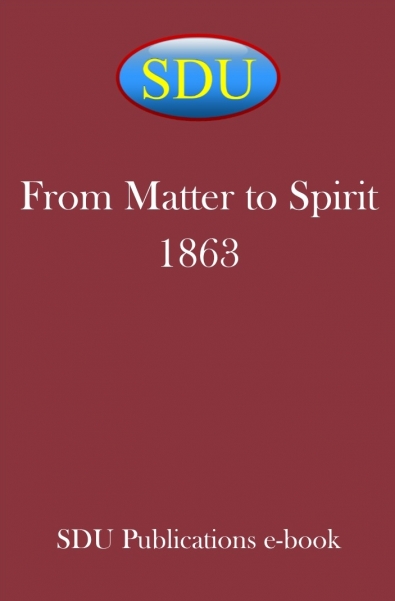 From Matter to Spirit 1863