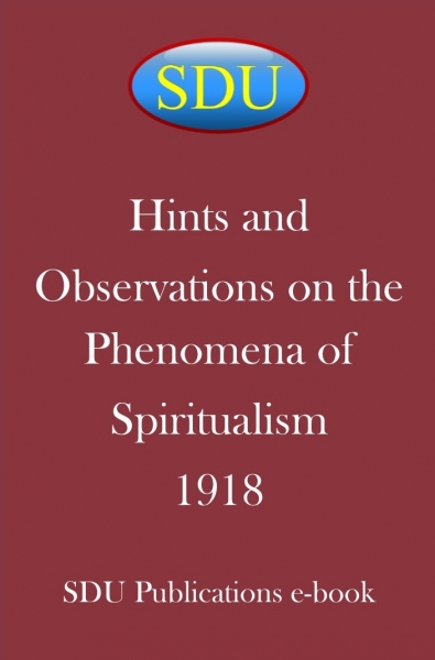 Hints and Observations on the Phenomena of Spiritualism 1918