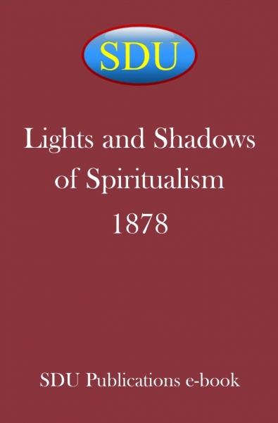 Lights and Shadows of Spiritualism 1878
