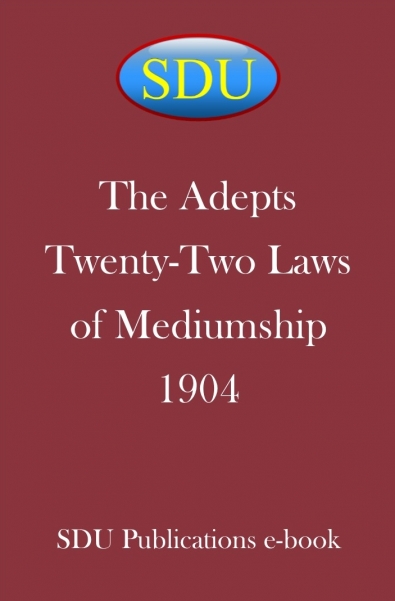 The Adepts Twenty-Two Laws of Mediumship 1904