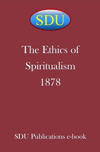 The Ethics of Spiritualism 1878