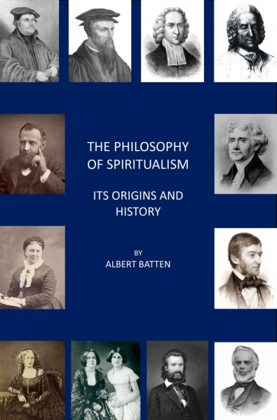 The Philosophy of Spiritualism - Its Origins and History