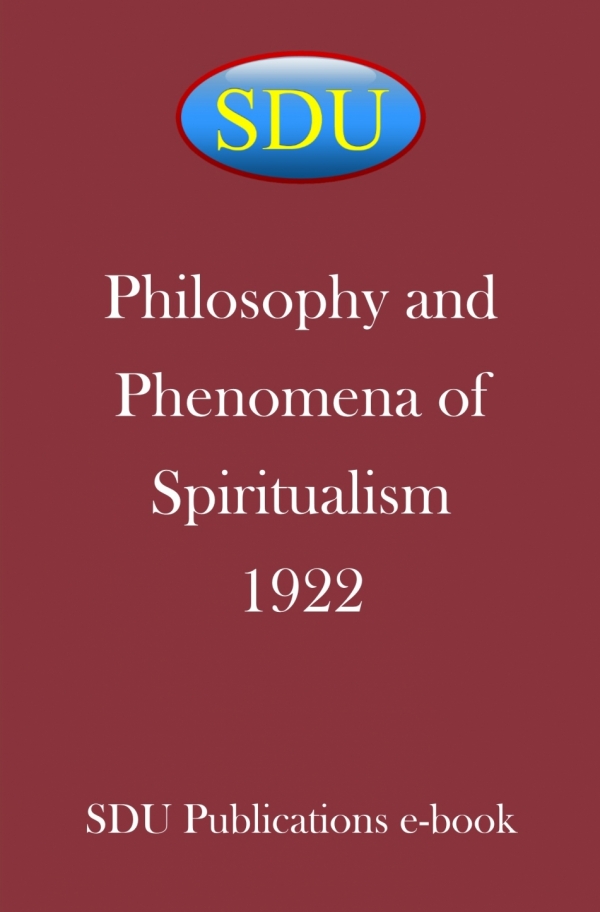 Philosophy and Phenomena of Spiritualism 1922