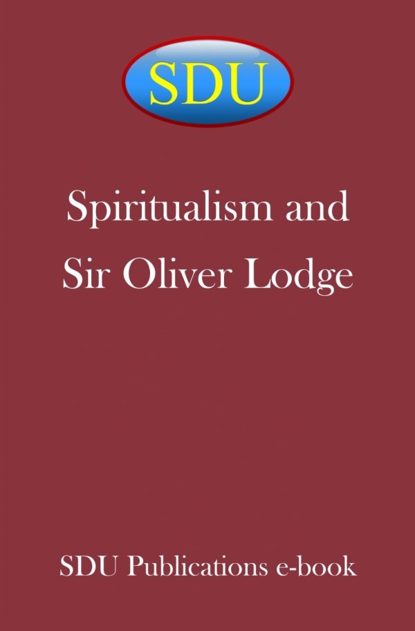 Spiritualism and Sir Oliver Lodge 1917