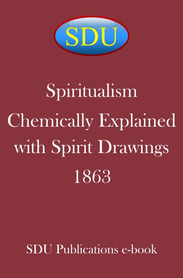 Spiritualism Chemically Explained with Spirit Drawings 1863