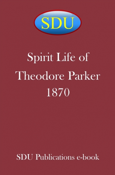 Spirit Life of Theodore Parker 1870