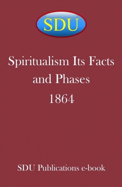 Spiritualism Its Facts and Phases 1864