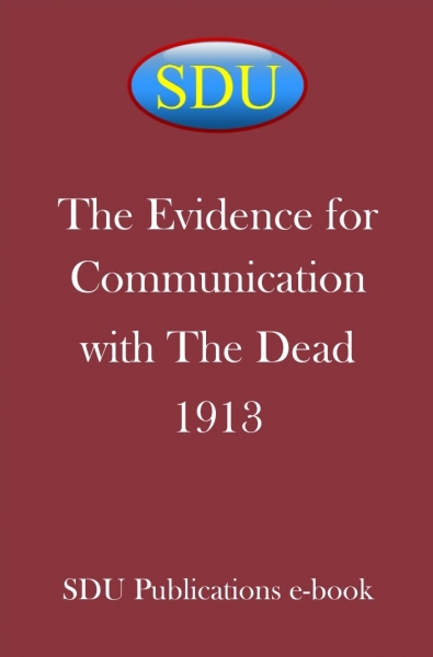 The Evidence for Communication with The Dead 1913