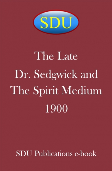 The Late Dr. Sedgwick and The Spirit Medium 1900