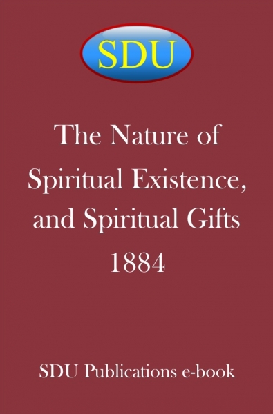 The Nature of Spiritual Existence, and Spiritual Gifts 1884