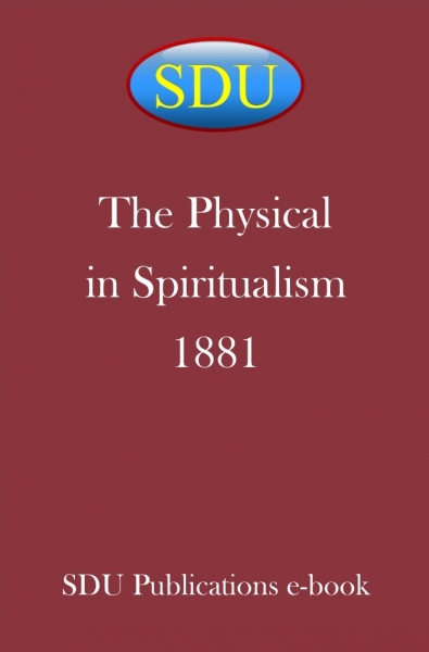 The Physical in Spiritualism 1881